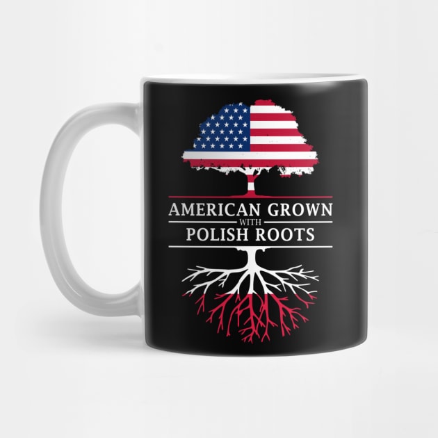 American Grown with Polish Roots - Poland Shirt by Family Heritage Gifts